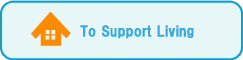 To Support Living